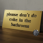Please Don't Do Coke in the Bathroom