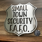 Small Town Security F.A.F.O.