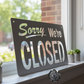 Sorry We're Closed