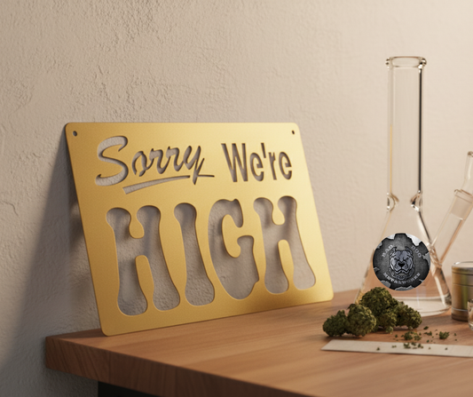 Sorry We're High