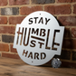 Stay Humble, Hustle Hard