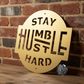Stay Humble, Hustle Hard