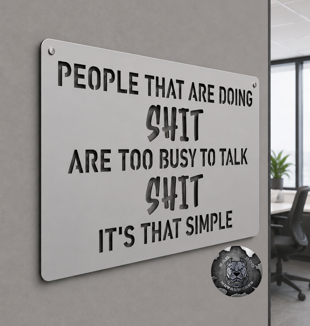 People That Are Doing Shit, Are Too Busy to Talk Shit; It's That Simple