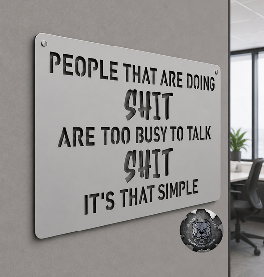 People That Are Doing Shit, Are Too Busy to Talk Shit; It's That Simple