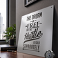 The Dream is Free, But the Hustle is Sold Separately