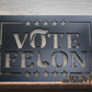 Vote Felon