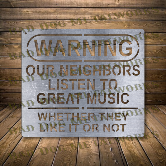 Warning: Our Neighbors Listen to Great Music. (Whether They Like It or Not) - Dxf and Svg