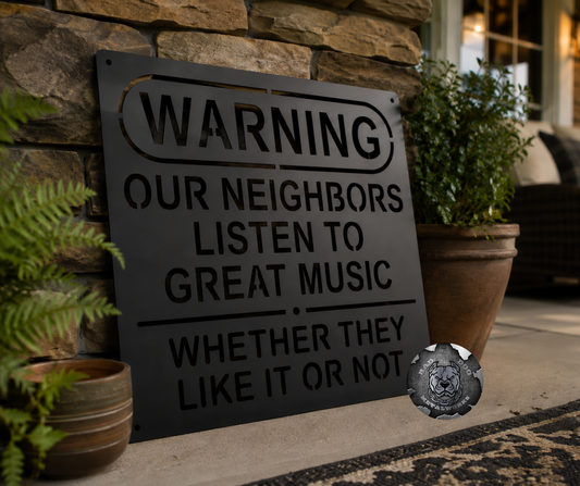 Warning: Our Neighbors Listen to Great Music