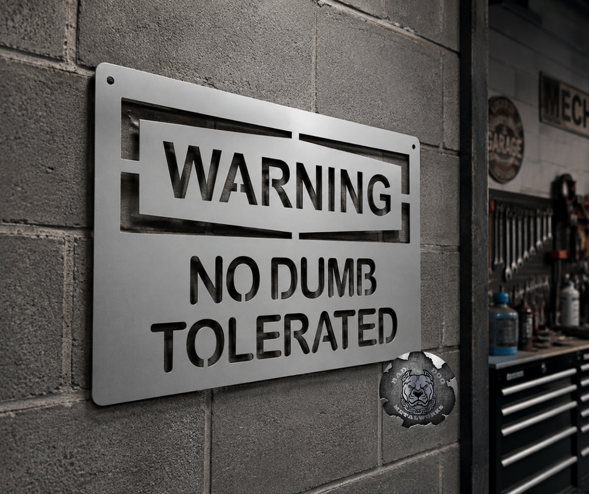 Warning: No Dumb Tolerated