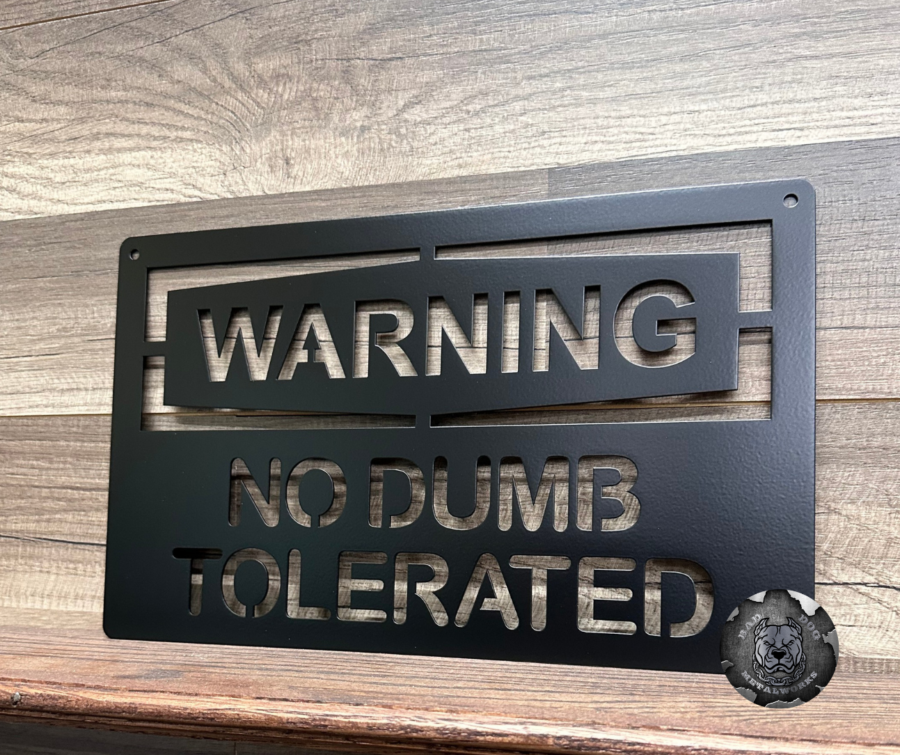 Warning: No Dumb Tolerated