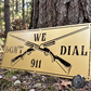 We Don't Dial 911