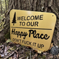 Welcome to Our Happy Place; Don't Fuck It Up (Camping Edition)