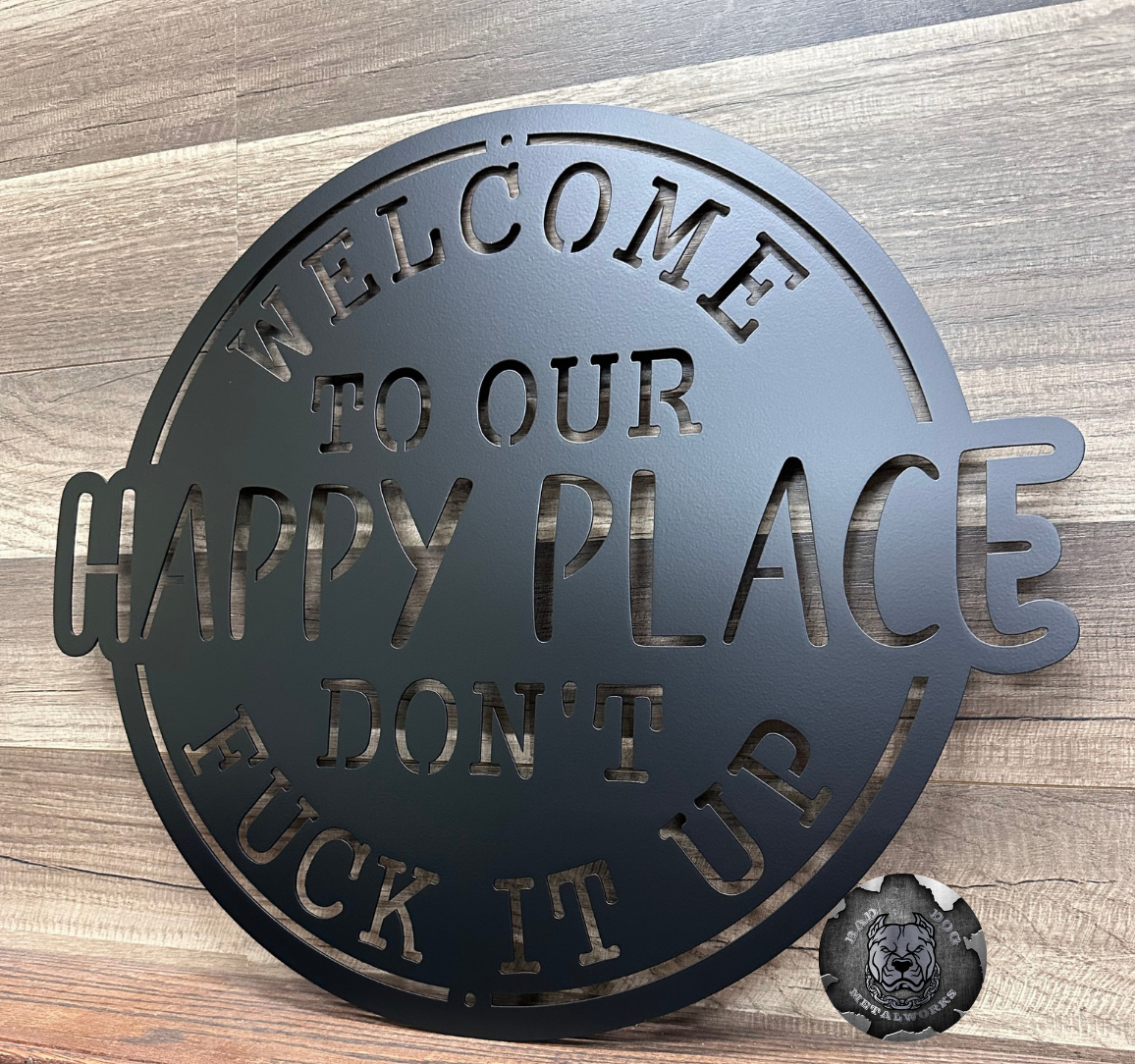 Welcome To Our Happy Place; Don't Fuck It Up