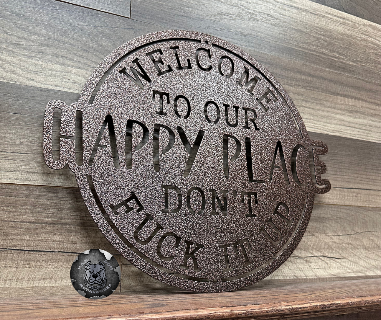 Welcome To Our Happy Place; Don't Fuck It Up