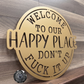 Welcome To Our Happy Place; Don't Fuck It Up