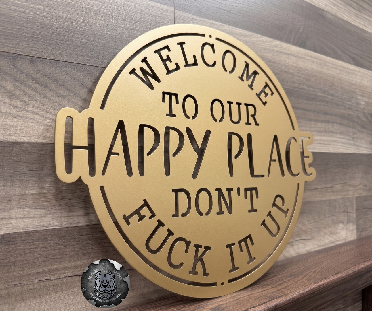 Welcome To Our Happy Place; Don't Fuck It Up