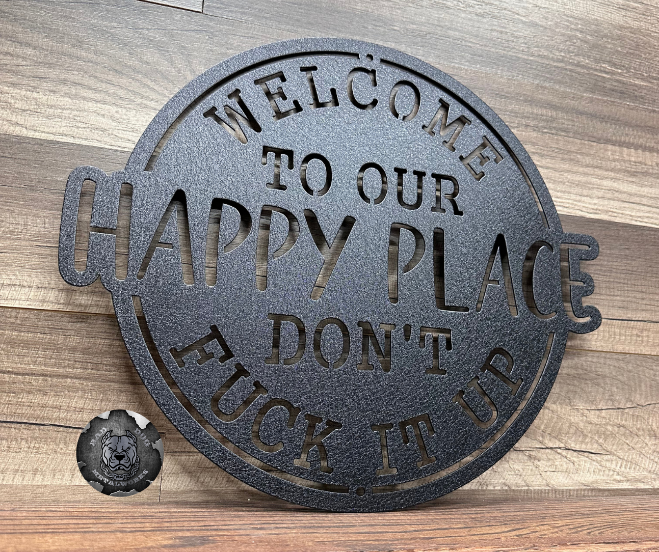 Welcome To Our Happy Place; Don't Fuck It Up