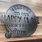 Welcome To Our Happy Place; Don't Fuckin Ruin It