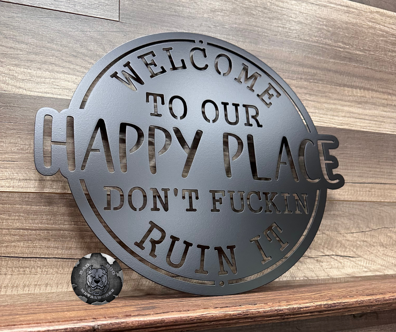 Welcome To Our Happy Place; Don't Fuckin Ruin It