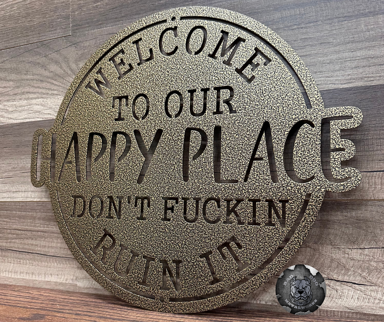 Welcome To Our Happy Place; Don't Fuckin Ruin It