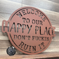Welcome To Our Happy Place; Don't Fuckin Ruin It
