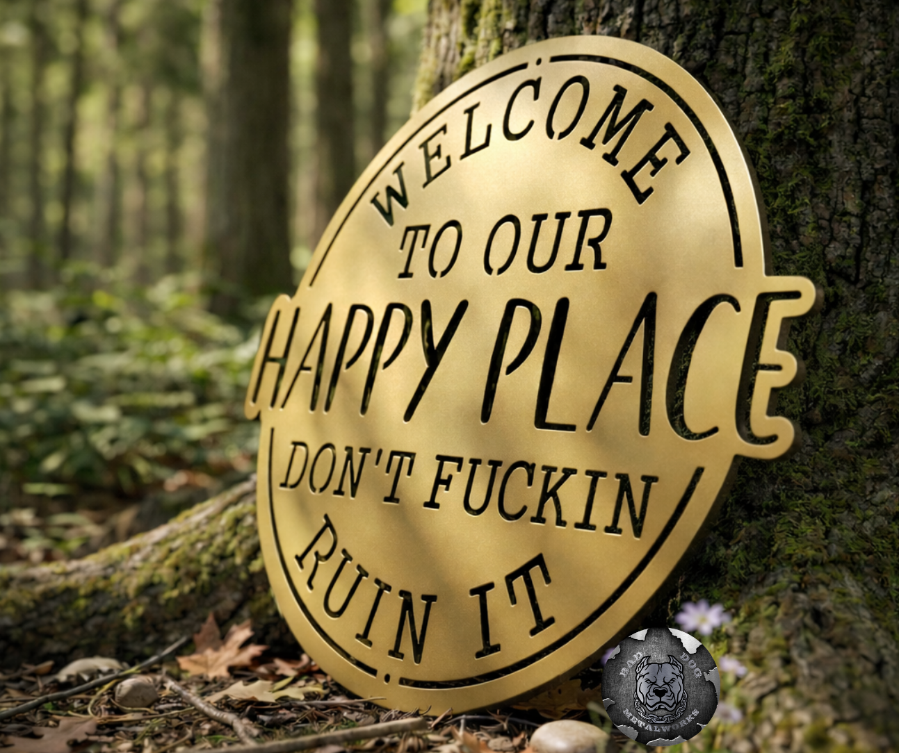 Welcome To Our Happy Place; Don't Fuckin Ruin It