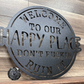 Welcome To Our Happy Place; Don't Fuckin Ruin It