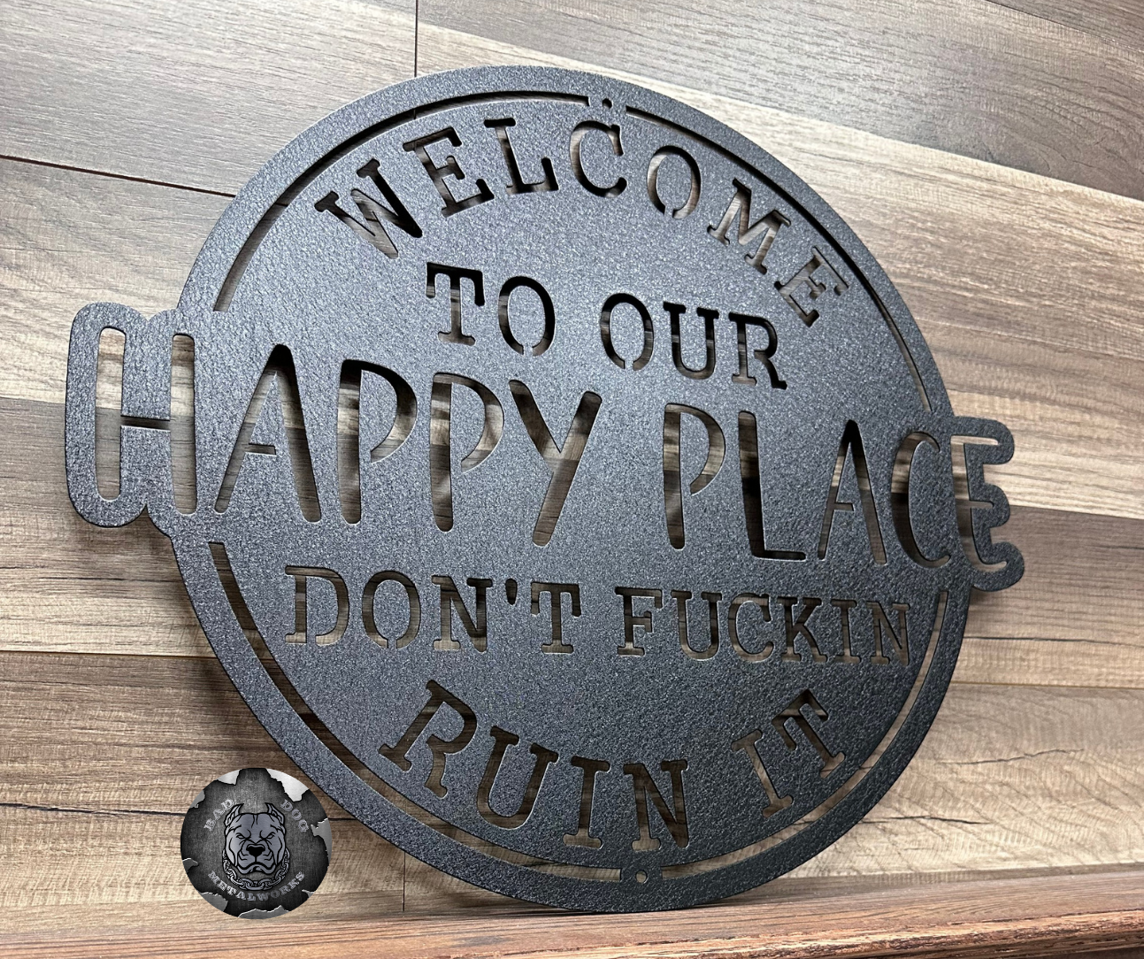 Welcome To Our Happy Place; Don't Fuckin Ruin It