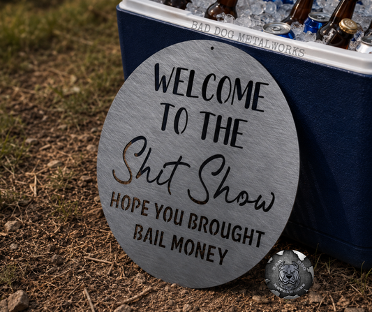 Welcome to the Shit Show (Hope You Brought Bail Money)