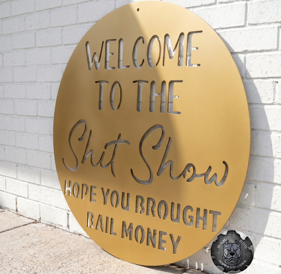 Welcome to the Shit Show (Hope You Brought Bail Money)