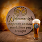Welcome'ish Depends on How Much Beer You Brought