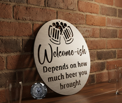 Welcome'ish Depends on How Much Beer You Brought