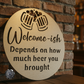 Welcome'ish Depends on How Much Beer You Brought