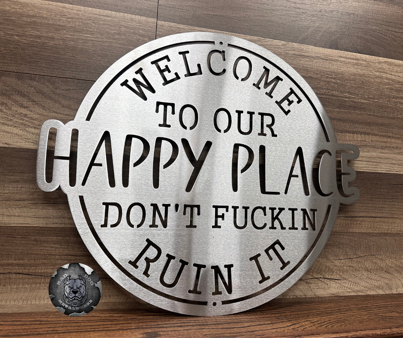 Welcome To Our Happy Place; Don't Fuckin Ruin It