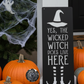 Yes, The Wicked Witch Does Live Here