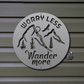 Worry Less, Wander More