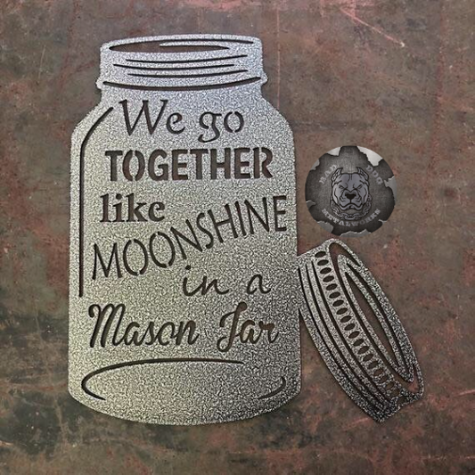 We Go Together Like Moonshine in a Mason Jar