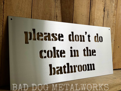 Please Don't Do Coke in the Bathroom