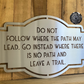 Do Not Follow Where the Path May Lead