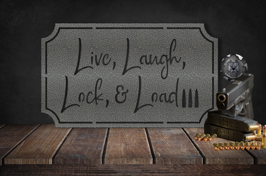 Live, Laugh, Lock & Load