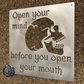 Open Your Mind Before You Open Your Mouth Skull