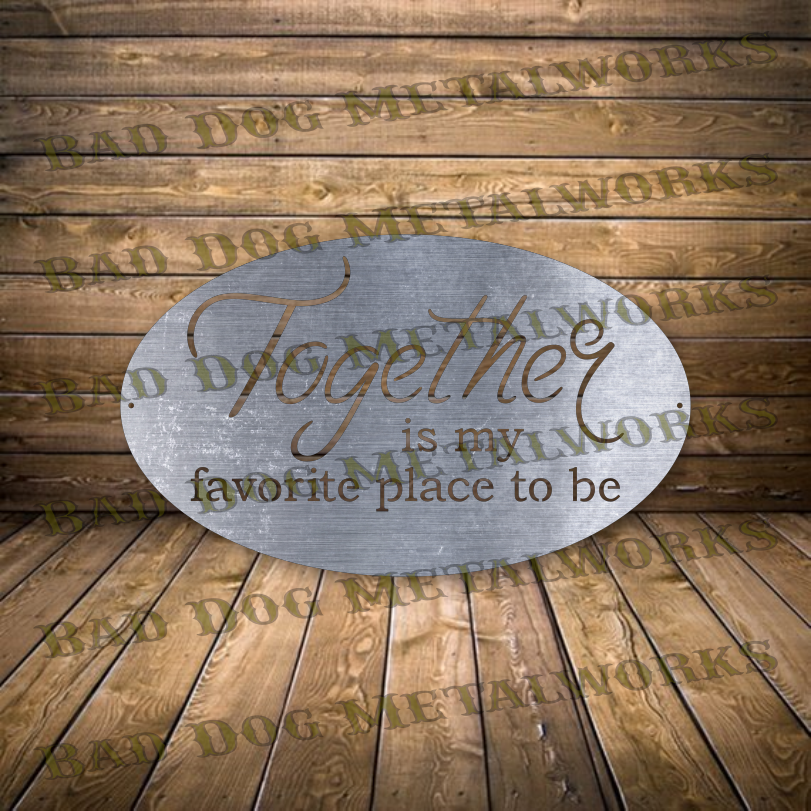 Together is My Favorite Place to Be - Dxf and Svg