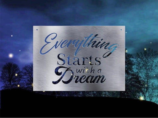 Everything Starts With A Dream